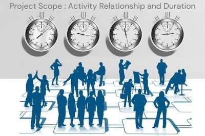 Project Scope : Activity Relationship and Duration